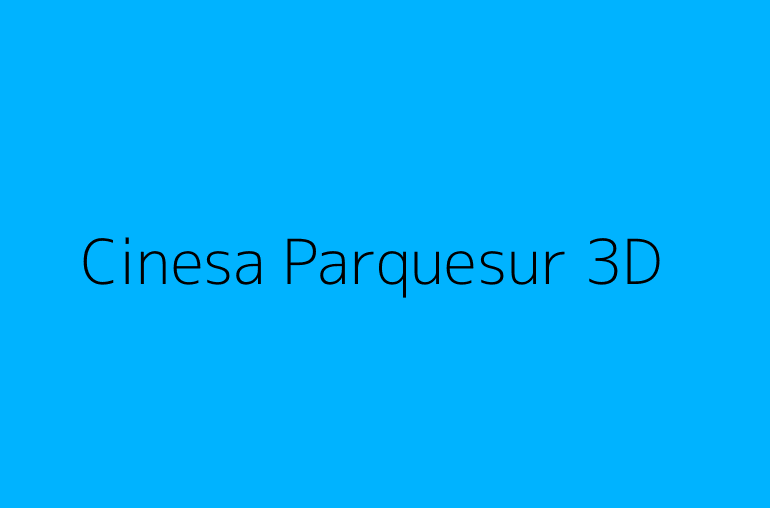 Cinesa Parquesur 3D